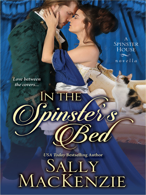 Title details for In the Spinster's Bed by Sally MacKenzie - Available